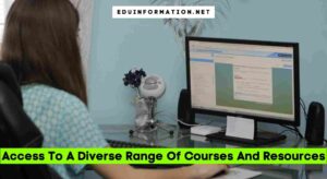 Access To A Diverse Range Of Courses And Resources