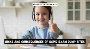 Risks And Consequences Of Using Exam Dump Sites