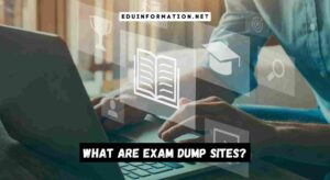 What Are Exam Dump Sites?