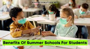 Benefits Of Summer Schools For Students
