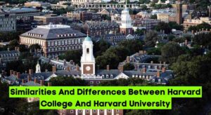 Similarities And Differences Between Harvard College And Harvard University