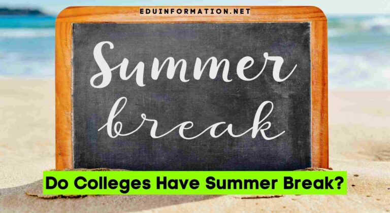 Do Colleges Have Summer Break?