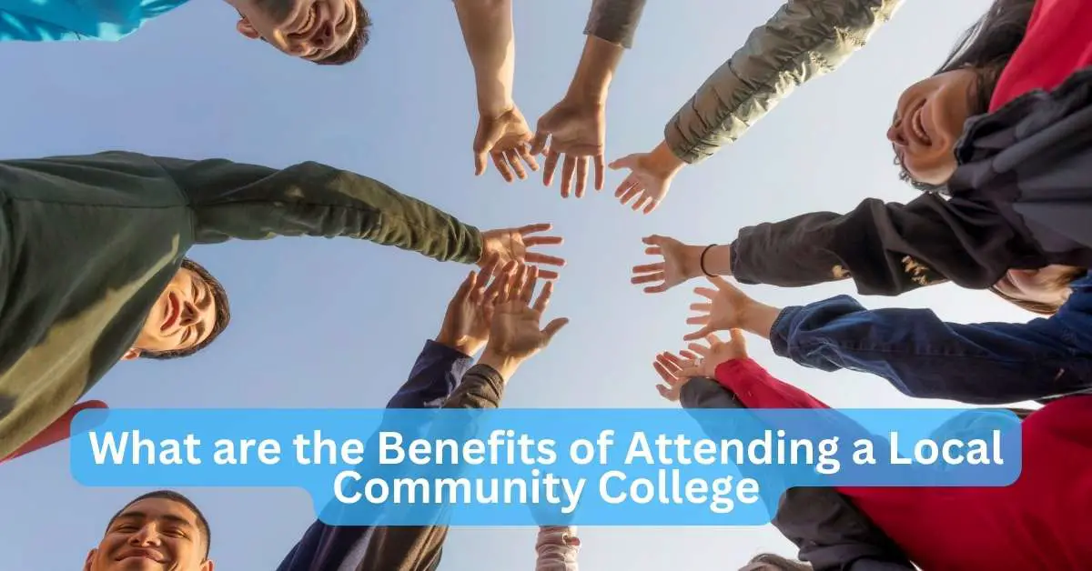 What are the Benefits of Attending a Local Community College