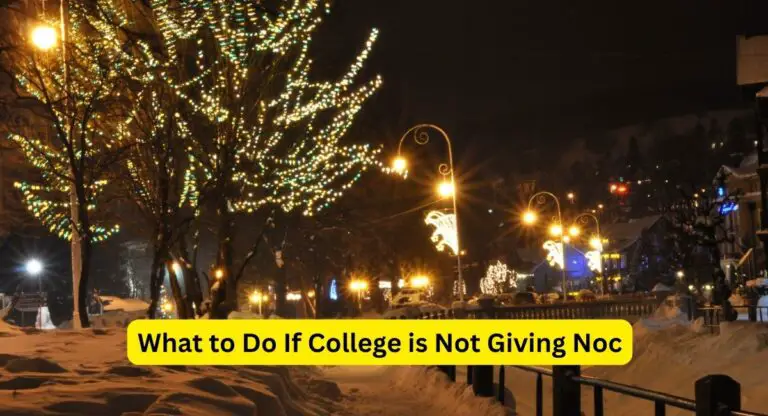 What to Do If College is Not Giving Noc