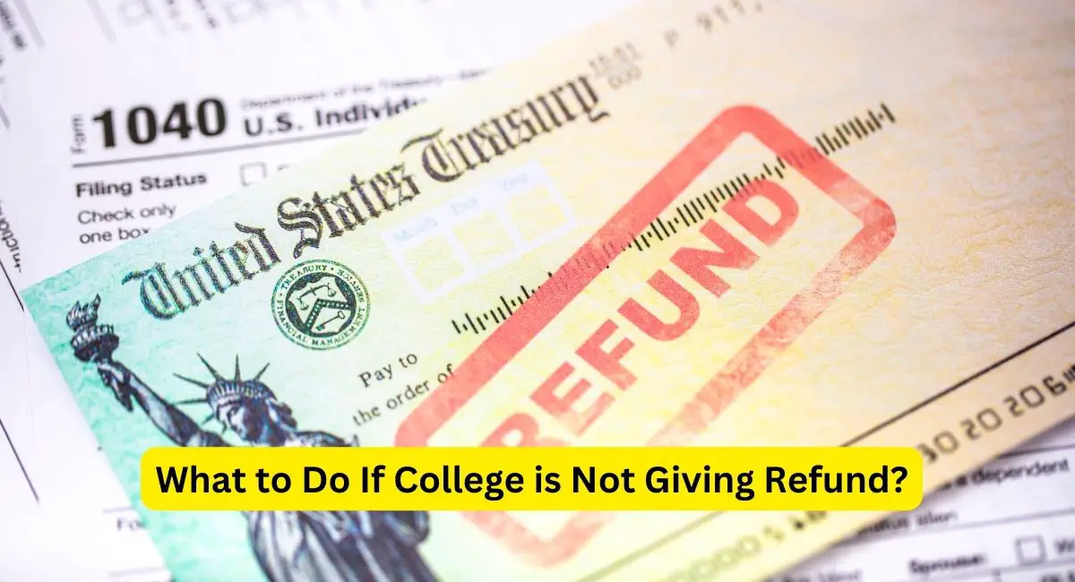What to Do If College is Not Giving Refund